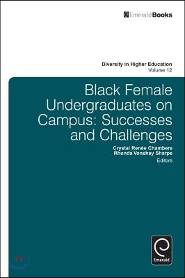 Black Female Undergraduates on Campus: Successes and Challenges