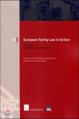 European Family Law in Action. Volume V - Informal Relationships: Volume 38