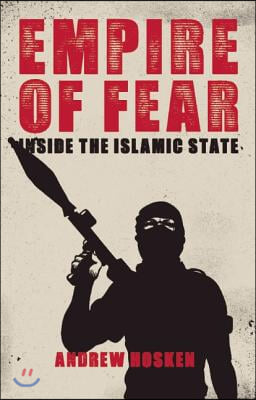 Empire of Fear: Inside the Islamic State