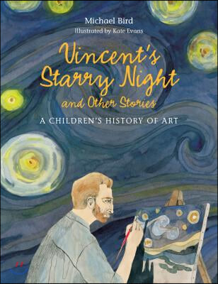 Vincent&#39;s Starry Night and Other Stories: A Children&#39;s History of Art