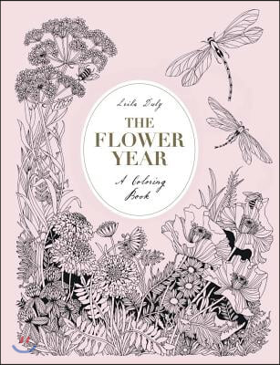 The Flower Year: A Coloring Book for Adults