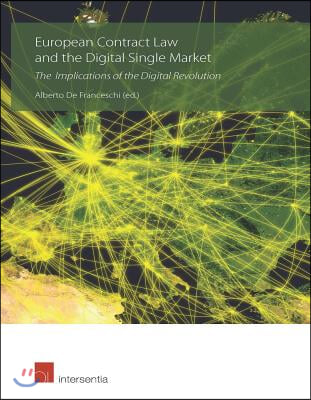 European Contract Law and the Digital Single Market: The Implications of the Digital Revolution