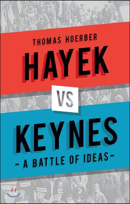 Hayek Vs Keynes: A Battle of Ideas