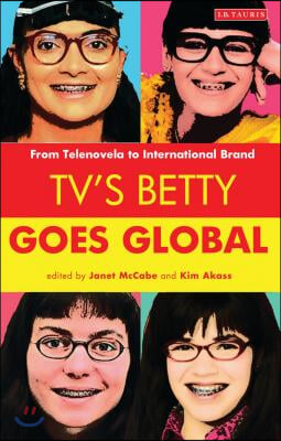Tv&#39;s Betty Goes Global: From Telenovela to International Brand