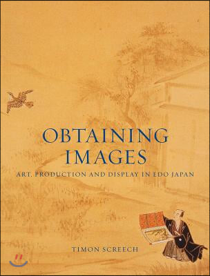Obtaining Images: Art, Production and Display in EDO Japan