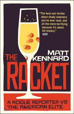 The Racket: A Rogue Reporter Vs the American Elite