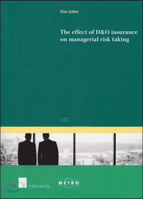 The effect of D&amp;O insurance on managerial risk taking