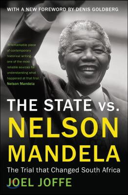 The State vs. Nelson Mandela: The Trial That Changed South Africa