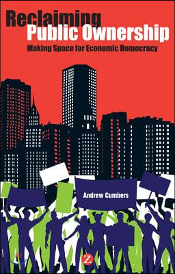 Reclaiming Public Ownership: Making Space for Economic Democracy