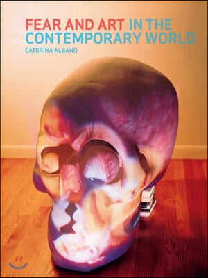 Fear and Art in the Contemporary World