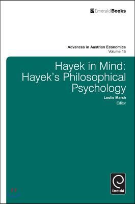 Hayek in Mind: Hayek&#39;s Philosophical Psychology