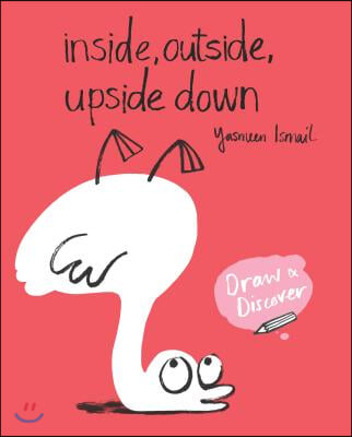 Inside, Outside, Upside Down: Draw & Discover