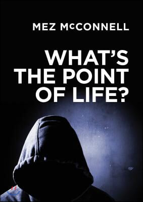 What&#39;s the Point of Life?