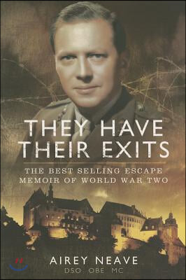 They Have Their Exits: The Best Selling Escape Memoir of World War Two