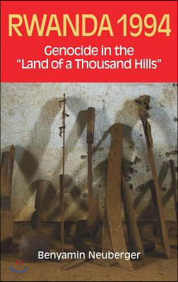 Rwanda 1994: Genocide in the "Land of a Thousand Hills"