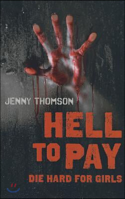 Hell to Pay: Die Hard for Girls