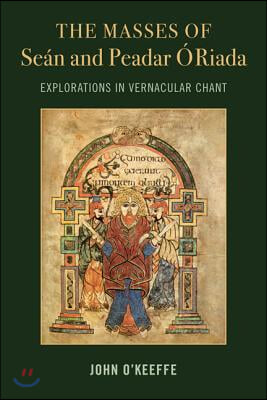 The Mass Settings of Sean and Peadar O Riada: Explorations in Vernacular Chant