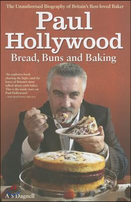 Paul Hollywood: Bread, Buns and Baking