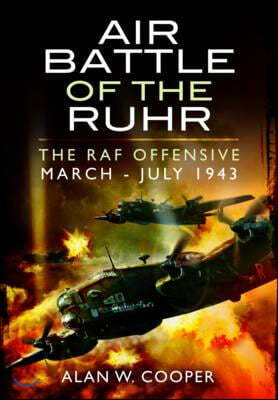 Air Battle of the Ruhr: RAF Offensive March - July 1943