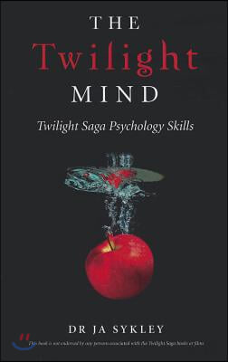 The Twilight Mind: Twilight Saga Psychology Skills