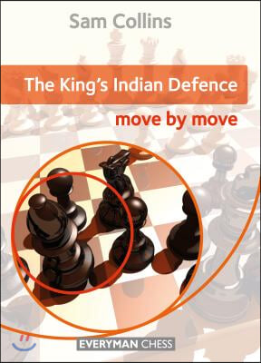 The King&#39;s Indian Defence: Move by Move