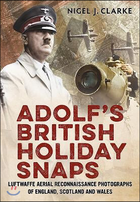 Adolf&#39;s British Holiday Snaps