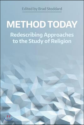 Method Today: Redescribing Approaches to the Study of Religion