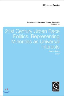 21st Century Urban Race Politics: Representing Minorities as Universal Interests