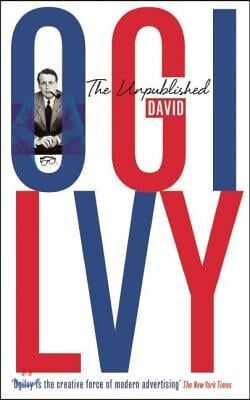 The Unpublished David Ogilvy