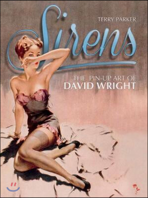 Sirens: The Pin-Up Art of David Wright