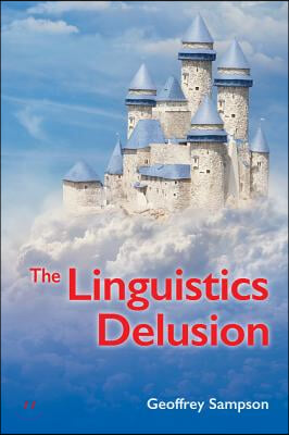 The Linguistics Delusion