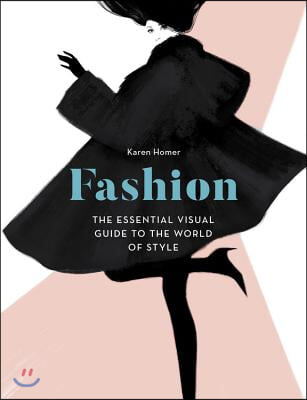 Fashion: The Essential Visual Guide to the World of Style