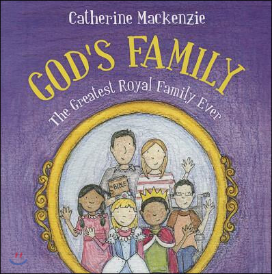 God's Family: The Greatest Royal Family Ever