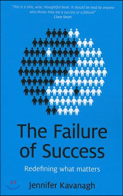 Failure of Success, The – Redefining what matters