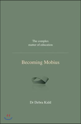 Becoming Mobius: The Complex Matter of Education