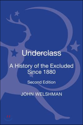 Underclass: A History of the Excluded Since 1880