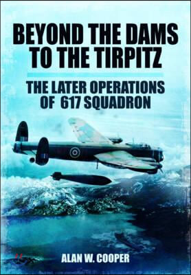 Beyond the Dams to the Tirpitz