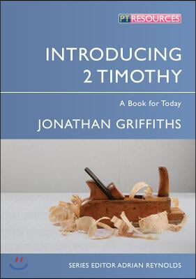 Introducing 2 Timothy: A Book for Today