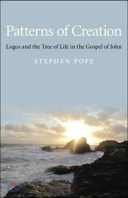 Patterns of Creation: Logos and the Tree of Life in the Gospel of John