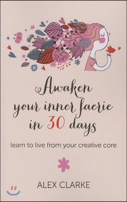 Awaken Your Inner Faerie in 30 Days