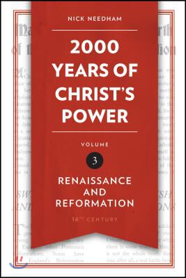2,000 Years of Christ's Power, Volume 3: Renaissance and Reformation