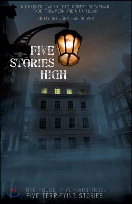 Five Stories High, Volume 1: One House, Five Hauntings, Five Chilling Stories