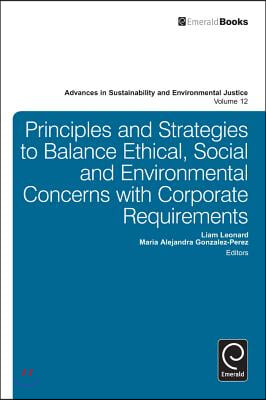 Principles and Strategies to Balance Ethical, Social and Environmental Concerns with Corporate Requirements