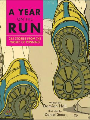 A Year on the Run: 365 Stories from the World of Running