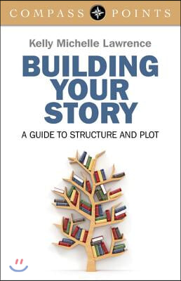 Building Your Story: A Guide to Structure and Plot