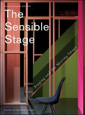 The Sensible Stage: Staging and the Moving Image