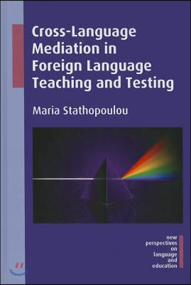 Cross-Language Mediation in Foreign Language Teaching and Testing