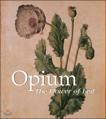 Opium: The Flowers of Evil