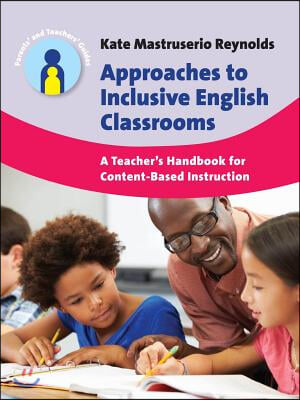 Approaches to Inclusive English Classrooms: A Teacher's Handbook for Content-Based Instruction