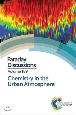 Chemistry in the Urban Atmosphere: Faraday Discussion 189